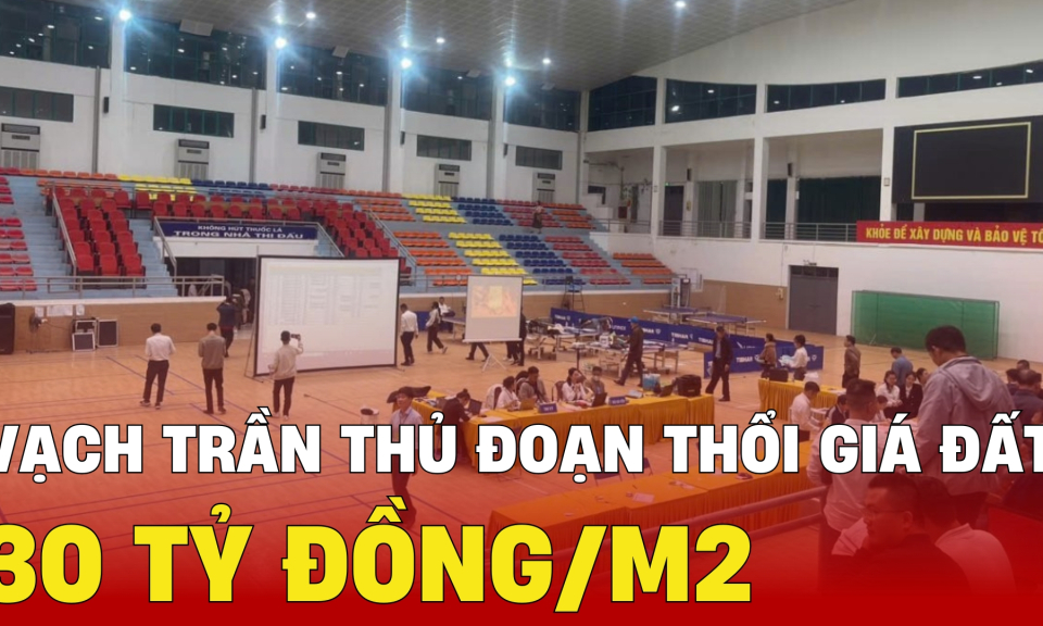 TTXH: Vạch trần thủ đoạn thổi giá tới 30 tỷ đồng/m2 đất đấu giá ở Sóc Sơn