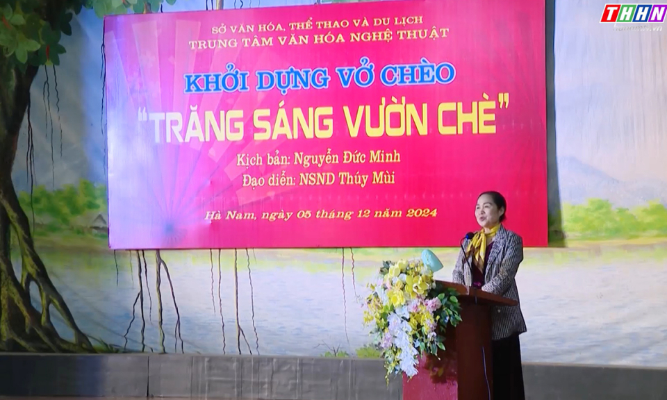 Khởi dựng vở chèo “Trăng sáng vườn chè”