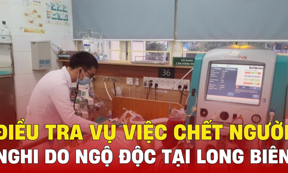 TTXH: Điều tra vụ việc chết người nghi do ngộ độc tại Long Biên