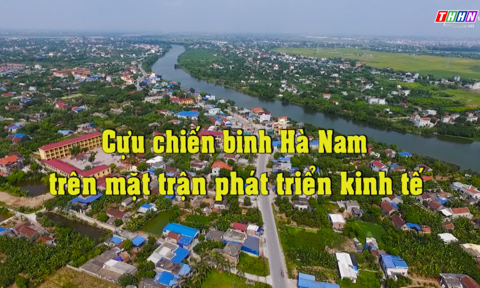 NTM: Cựu chiến binh Hà Nam trên mặt trận phát triển kinh tế