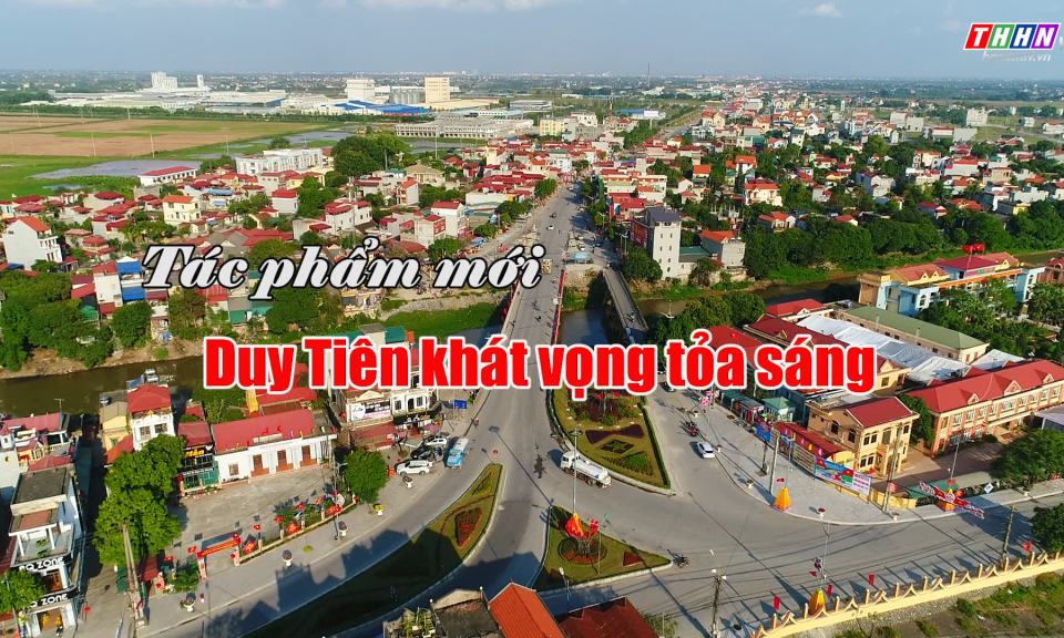GNVH: Tác phẩm mới: Duy Tiên khát vọng toả sáng