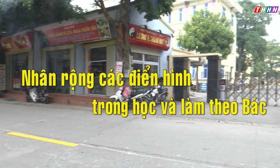Học tập và làm theo Bác: Nhân rộng các điển hình trong học và làm theo Bác