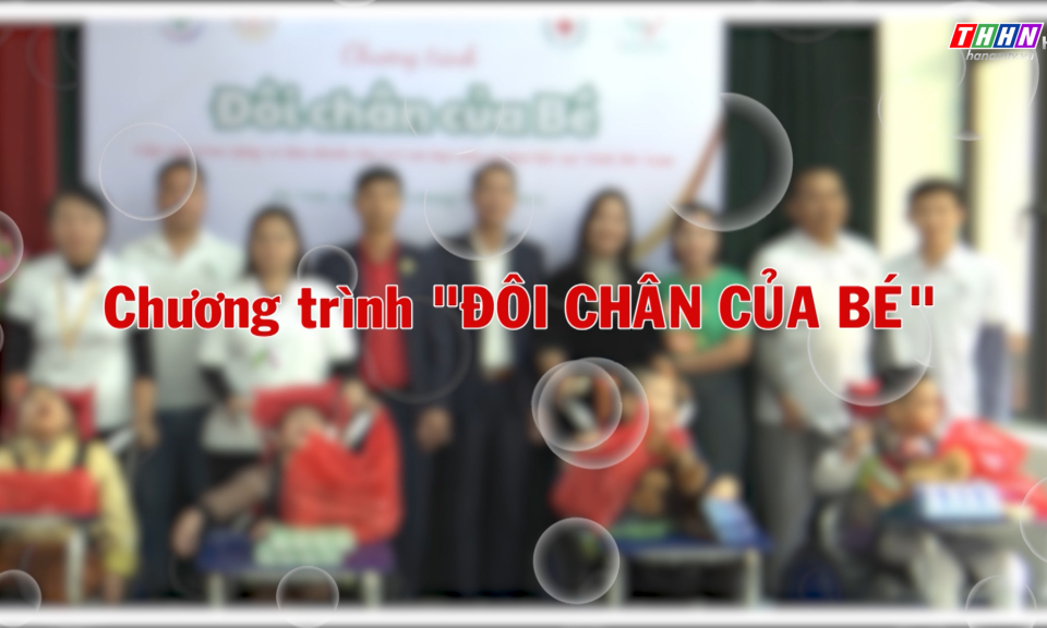 Mỗi tuần một câu chuyện đẹp: Chương trình "Đôi chân của bé"