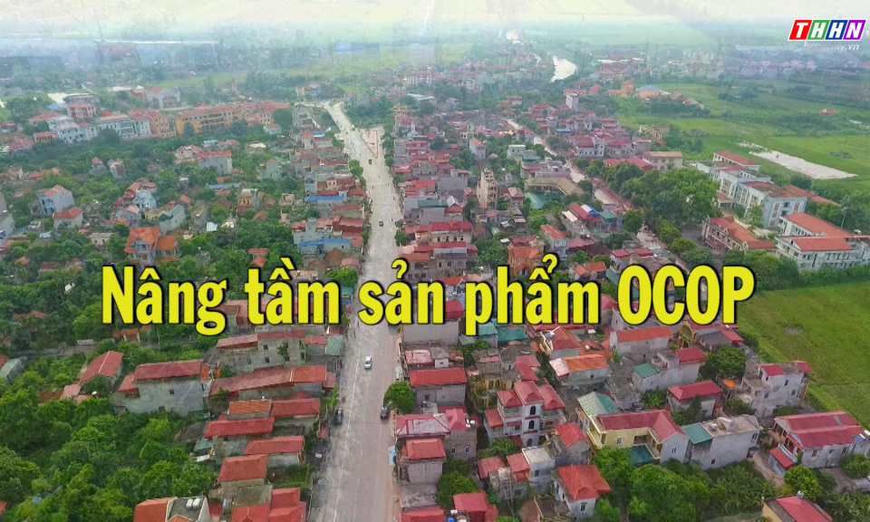 NTM: Nâng tầm sản phẩm OCOP