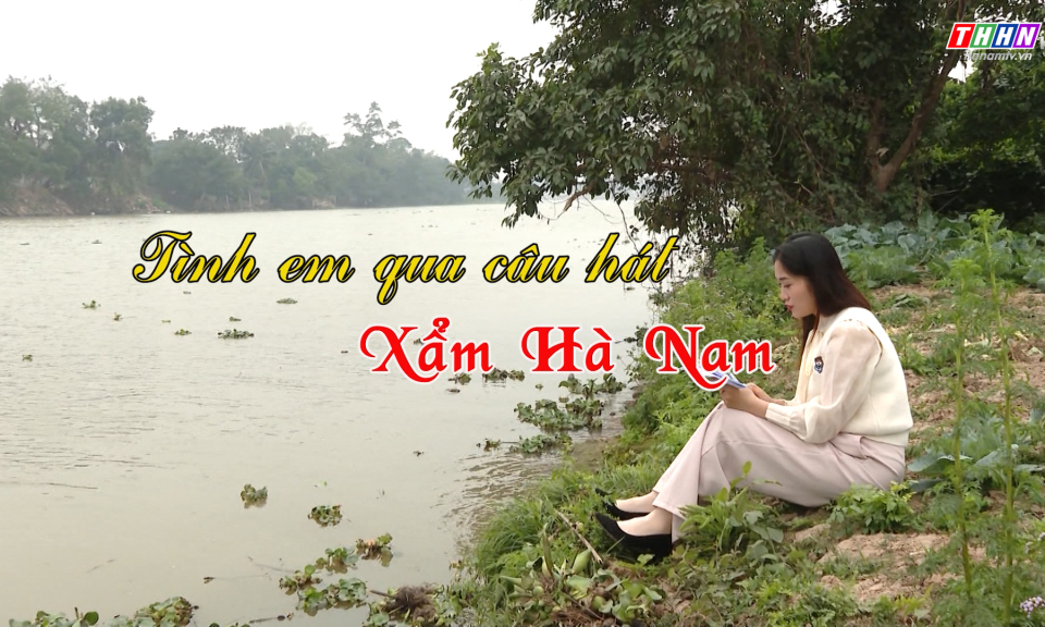 Phim ca nhạc: Tình em qua câu hát xẩm Hà Nam