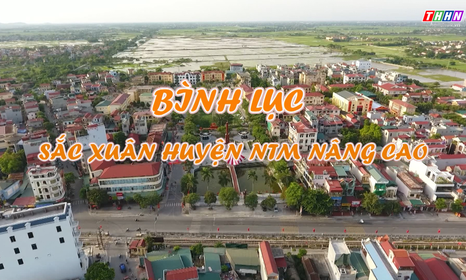 PS: Bình Lục: Sắc xuân huyện NTM nâng cao