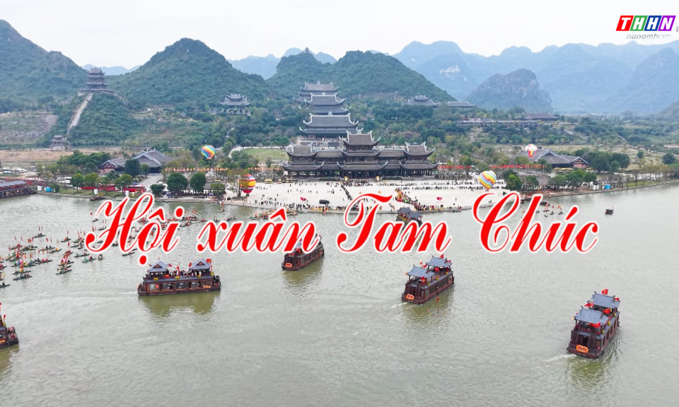 GNVH: Lễ hội xuân Tam Chúc