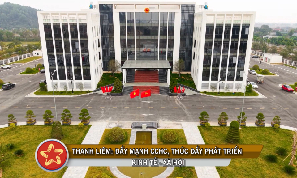 CCHC: Thanh Liêm: Đẩy mạnh CCHC, thúc đẩy phát triển KT-XH