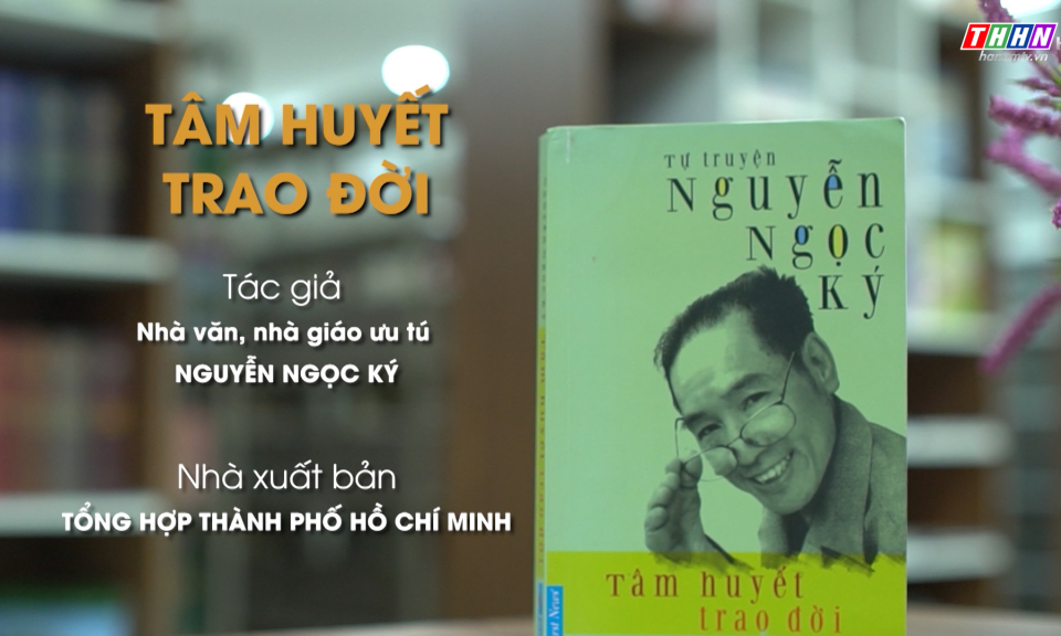 Sách hay thay đổi cuộc đời: Sách Tự truyện Nguyễn Ngọc Ký