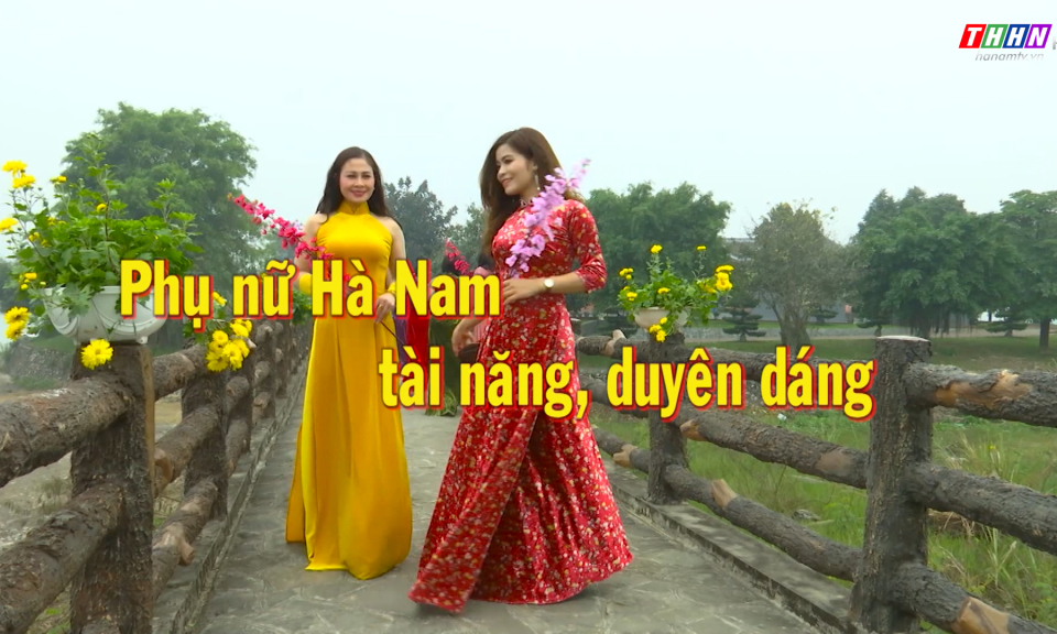 ĐĐK: Phụ nữ Hà Nam tài năng, duyên dáng