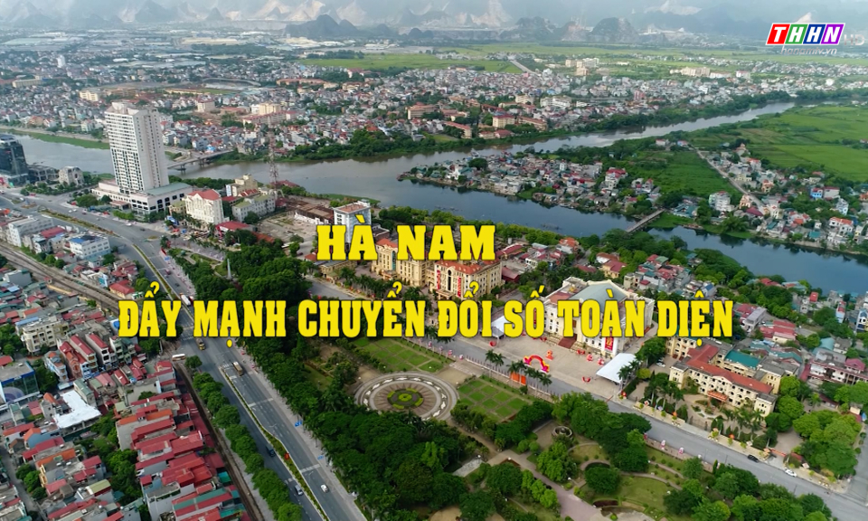 CĐS: Hà Nam đẩy mạnh chuyển đổi số toàn diện