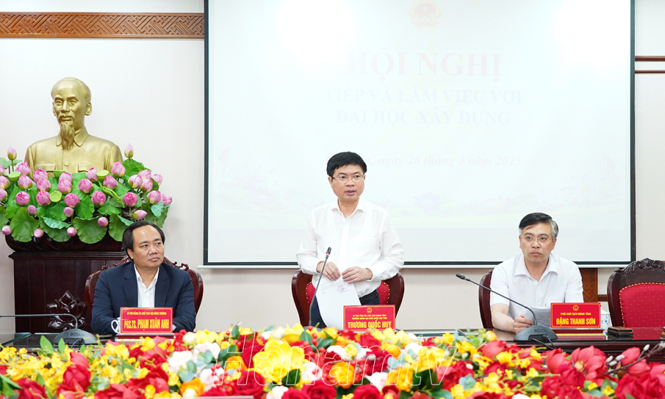 UBND tỉnh làm việc với Trường Đại học Xây dựng Hà Nội