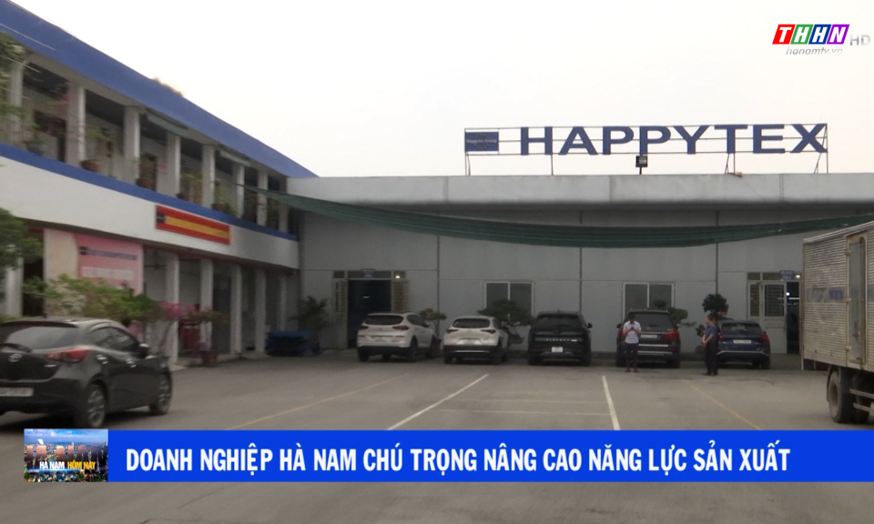 HNHN: Doanh nghiệp Hà Nam chú trọng nâng cao năng lực sản xuất