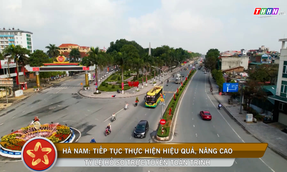 CCHC: Hà Nam: Tiếp tục thực hiện hiệu quả, nâng cao tỷ lệ hồ sơ trực tuyến toàn trình