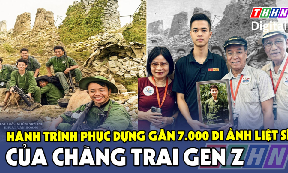 TTXH: Hành trình phục dựng gần 7.000 di ảnh liệt sĩ của chàng trai Gen Z