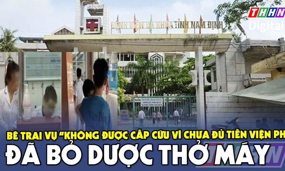 TTXH: Bé trai vụ “không được cấp cứu vì chưa đủ tiền viện phí” đã bỏ được thở máy