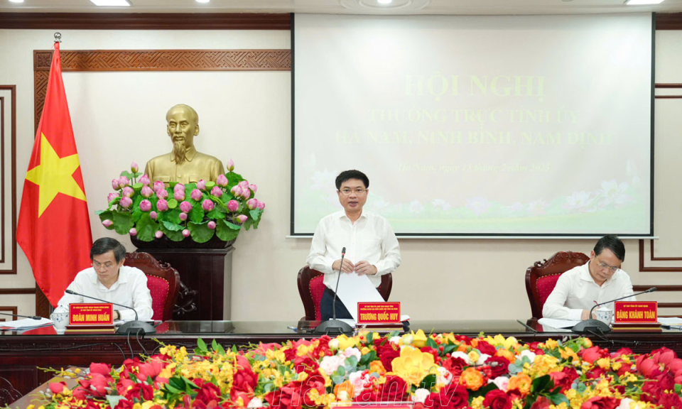 Thường trực Tỉnh ủy Hà Nam, Nam Định, Ninh Bình thống nhất chuẩn bị phương án nhân sự theo Kết luận 150-KL/TW của Bộ Chính trị