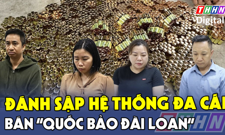 TTXH: Đánh sập hệ thống đa cấp bán "Quốc bảo Đài Loan" quy mô hơn 9.000 người