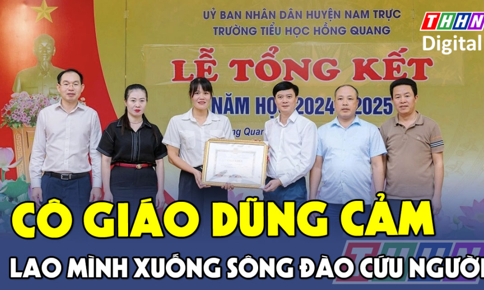 TTXH: Cô giáo dũng cảm lao mình xuống sông Đào cứu người 