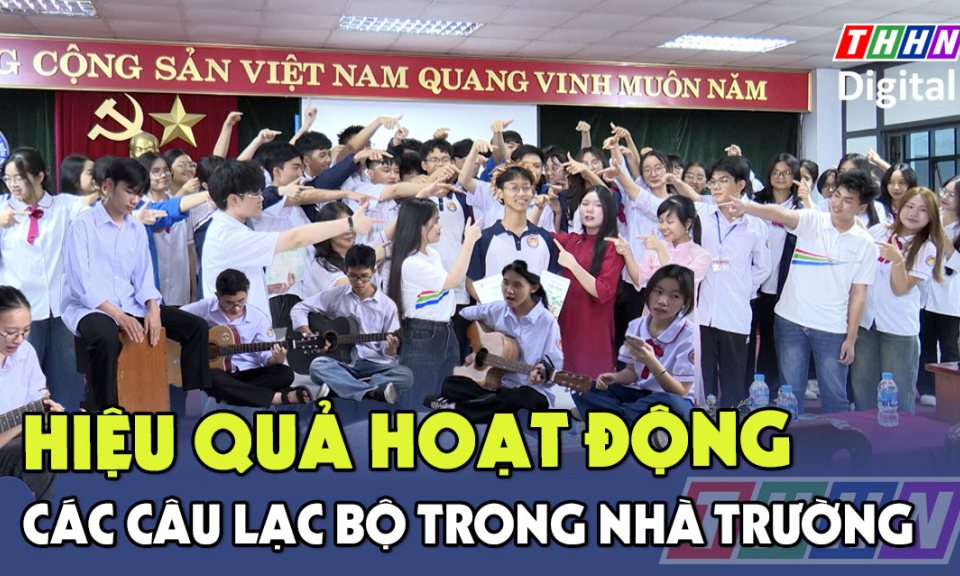 Mỗi tuần một câu chuyện đẹp: Hiệu quả hoạt động các câu lạc bộ trong nhà trường