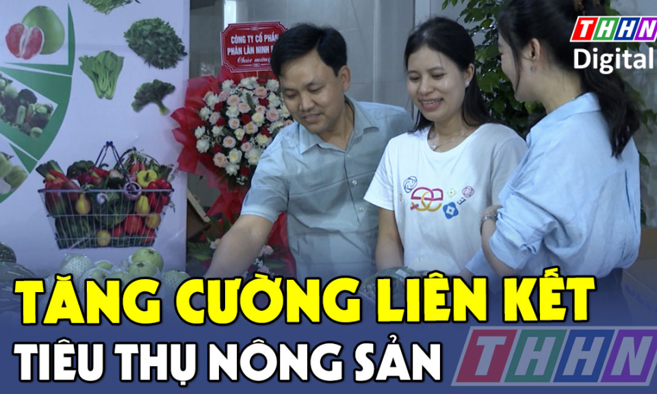 HNHN: Tăng cường liên kết tiêu thụ nông sản