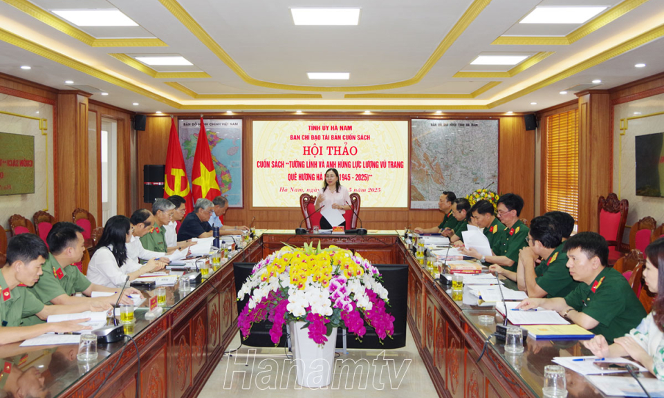 Hội thảo cuốn sách "Tướng lĩnh và Anh hùng LLVT nhân dân quê hương Hà Nam (1945 – 2025)"
