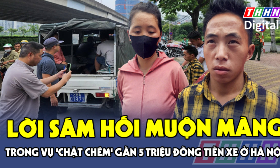 TTXH: Lời sám hối muộn màng trong vụ 'chặt chém' gần 5 triệu đồng tiền xe ở Hà Nội