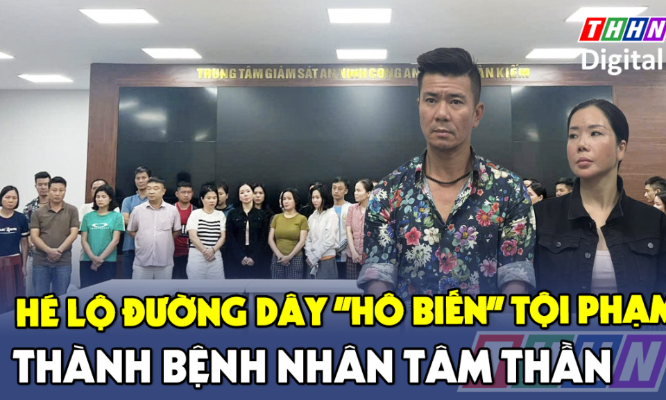 TTXH: Hé lộ đường dây “hô biến” tội phạm thành bệnh nhân tâm thần